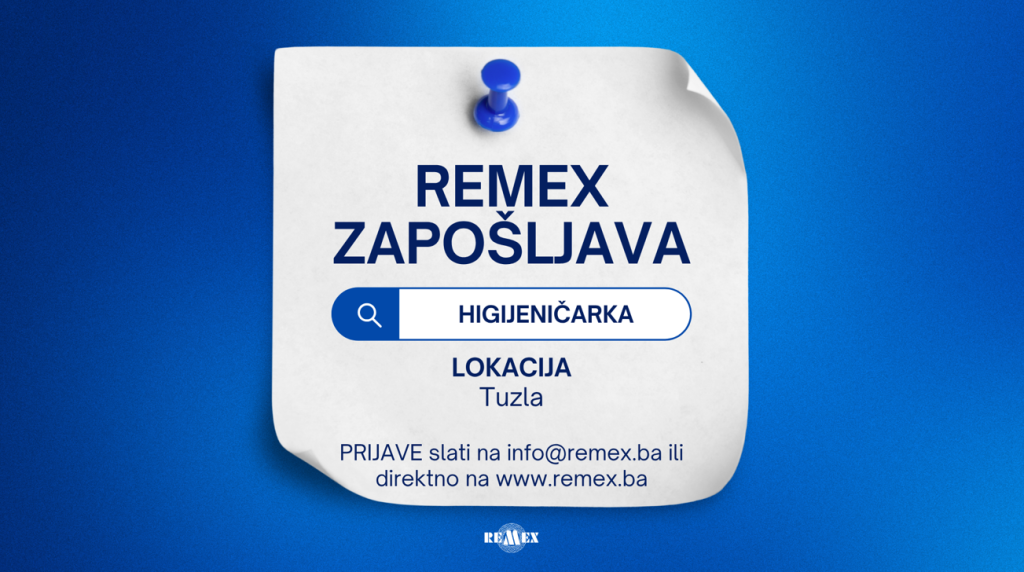 Remex d.o.o. zapošljava: Higijeničarka (Tuzla)